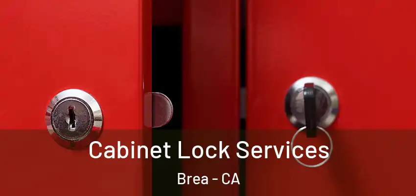  Cabinet Lock Services Brea - CA