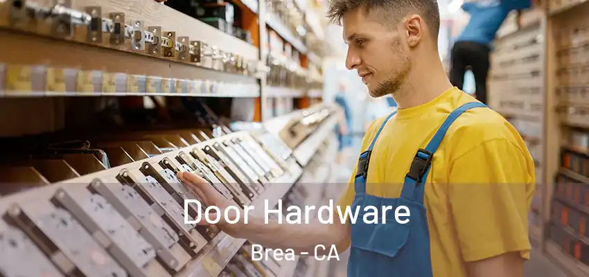 Door Hardware Brea - CA