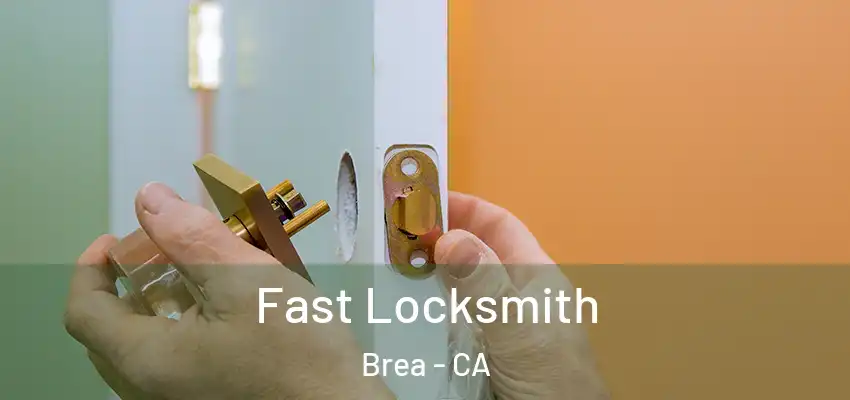  Fast Locksmith Brea - CA