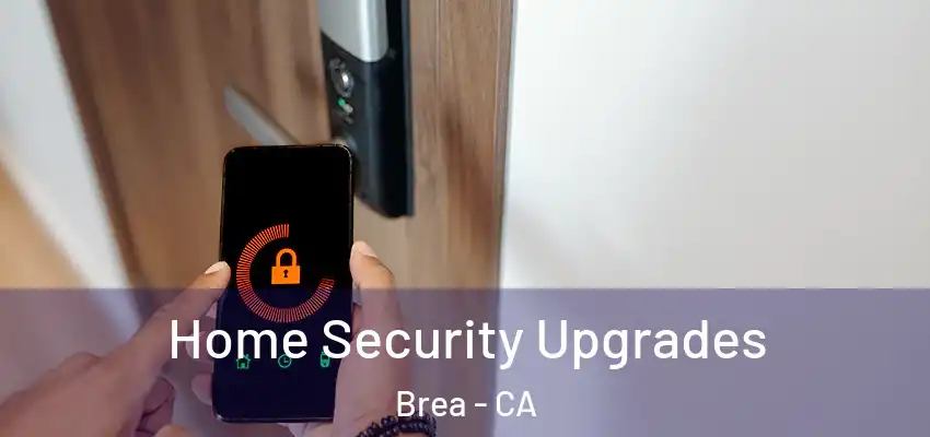 Home Security Upgrades Brea - CA