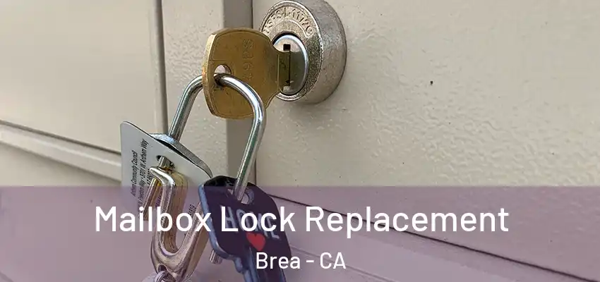  Mailbox Lock Replacement Brea - CA