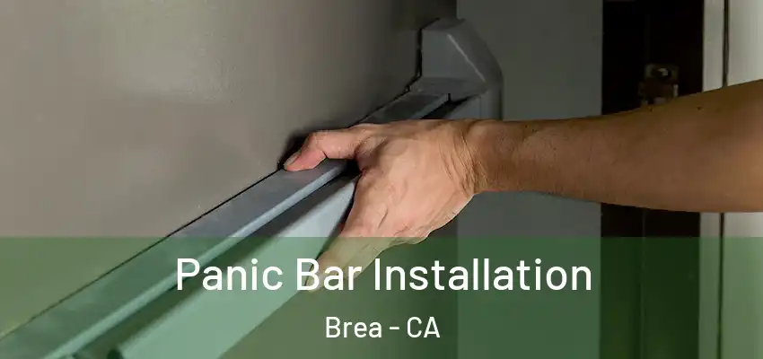  Panic Bar Installation Brea - CA