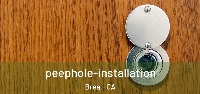  peephole-installation Brea - CA