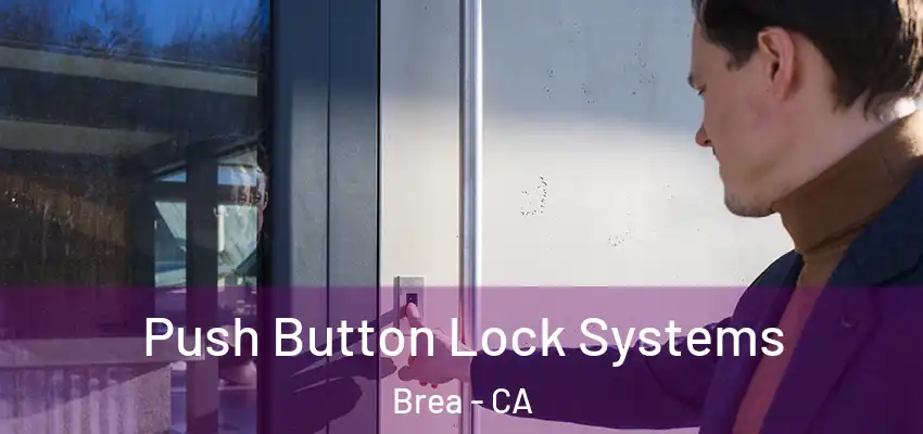  Push Button Lock Systems Brea - CA