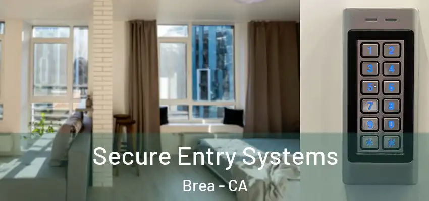  Secure Entry Systems Brea - CA