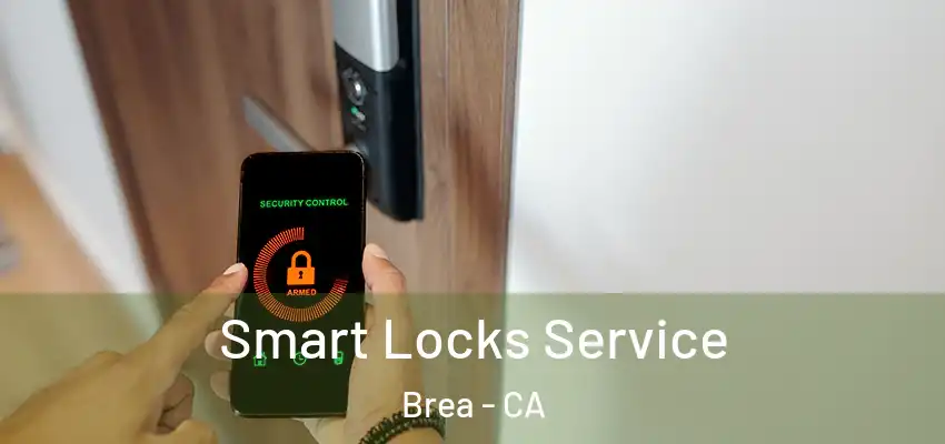 Smart Locks Service Brea - CA