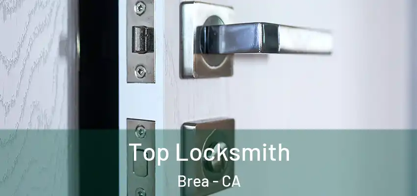  Top Locksmith Brea - CA